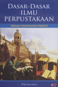 Image of Dasar-dasar Ilmu Perpustakaan Sebuah Pendekatan Praktis