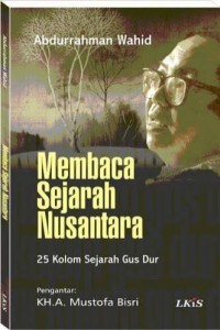 Image of Membaca Sejarah Nusantara: 25 Kolom Sejarah Gusdur