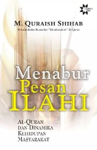 Image of Menabur Pesan Ilahi : Al QUran dan Dinamika Kehidupan Masyarakat