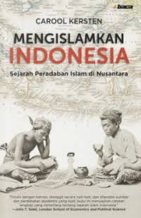 Image of Mengislamkan Indonesia : Sejarah Peradaban Islam di Nusantara