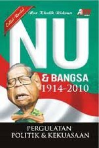 Image of NU & Bangsa 1914-2010 Pergulatan Politik & Kekuasaan