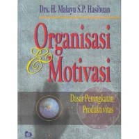 Image of Organisasi dan Motivasi : Dasar Peningkatan Produktivitas