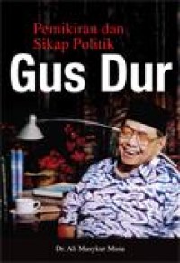 Image of Pemikiran Dan sikap politkik Gus Dur