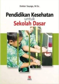 Image of Pendidikan Kesehatan untuk Sekolah Dasar