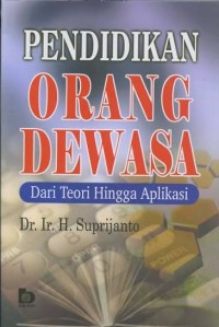 Image of Pendidikan Orang Dewasa : Dari Teori Hingga Aplikasi