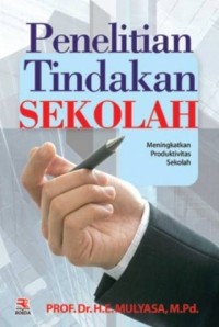 Image of Penelitian Tindakan Sekolah (Meningkatkan Produktivitas Sekolah)