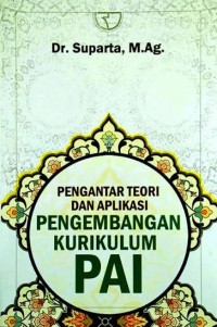Image of Pengantar Teori dan Aplikasi Pengembangan Kurikulum PAI