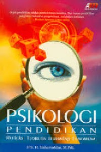 Image of Psikologi Pendidikan : Refleksi Teorittis Terhadap Fenomena