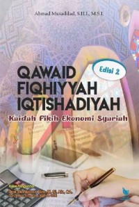 Image of Qawaid Fiqhiyyah Iqtishadiyah : Kaidah Fikih Ekonomi Syariah