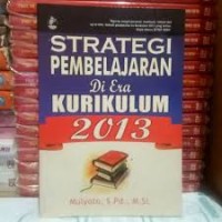 Image of Strategi Pembelajaran Di Era Kurikulum 2013